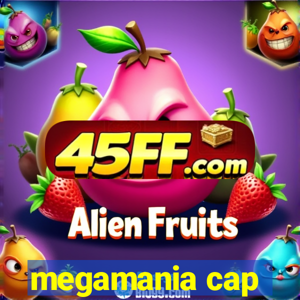 megamania cap